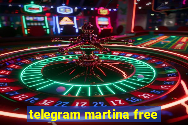 telegram martina free